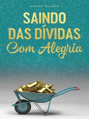 cover image of SAINDO DAS DÍVIDAS COM ALEGRIA